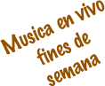 Musica en vivo fines de semana